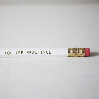 You are Beautiful Pencil