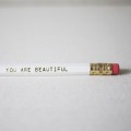 You are Beautiful Pencil